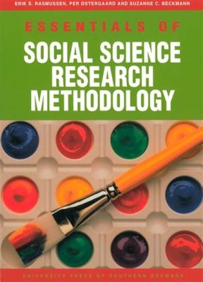  Investigating Methodology: Unveiling the Complexities of Social Science Research